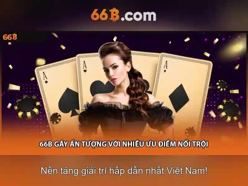 66b phiên bản mới – chủ đề tổng quan và giá trị cốt lõi